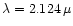 $\lambda = 2.124\,\mu$