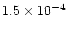$ 1.5 \times 10^{-4}$