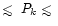 $\mathrel{\hbox{\rlap{\hbox{\lower4pt\hbox{$\sim$ }}}\hbox{$<$ }}}P_k \mathrel{\hbox{\rlap{\hbox{\lower4pt\hbox{$\sim$ }}}\hbox{$<$ }}}$