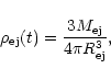 \begin{displaymath}%
\rho_{\rm ej}(t) = \frac{3M_{\rm ej}}{4 \pi R_{\rm ej}^{3}},
\end{displaymath}