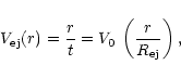 \begin{displaymath}%
V_{\rm ej}(r) = \frac{r}{t} =
V_{0} \: \left( \frac{r}{R_{\rm ej}} \right),
\end{displaymath}