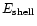 $E_{\rm shell}$
