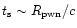 $t_{\rm s} \sim R_{\rm pwn}/c$