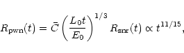 \begin{displaymath}%
R_{\rm pwn}(t) = {\bar C}
\left({L_0t\over E_0}\right)^{1/3}R_{\rm snr}(t)\propto t^{11/15},
\end{displaymath}
