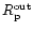 $R_{\rm p}^{\rm out}$