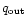 $q_{\rm out}$