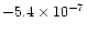 $-5.4\times10^{-7}$