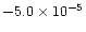 $-5.0\times10^{-5}$