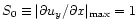 $S_0\equiv\vert\partial u_y/\partial x\vert _{\max}=1$