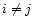 $i\neq j$