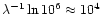 $\lambda^{-1}\ln10^6\approx10^4$