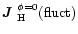 $\mbox{\boldmath$J$ } {}_{\rm H}^{\phi=0}(\mbox{fluct})$