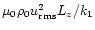 $\mu _0\rho _0 u_{\rm rms}^2 L_z/k_1$