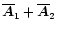 $\overline{\vec{A}}_1+\overline{\vec{A}}_2$