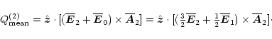 \begin{displaymath}Q_{\rm mean}^{(2)}=\hat{\vec{z}}\cdot[
(\overline{\vec{E}}_2+...
...over2}}\overline{\vec{E}}_1)\times{\overline{\vec{A}}}_2]\cdot
\end{displaymath}