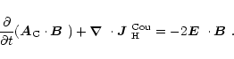 \begin{displaymath}{\partial\over\partial t}(\vec{A}_{\rm C}\cdot\mbox{\boldmath...
...rm Cou}=-2\mbox{\boldmath$E$ } {}\cdot\mbox{\boldmath$B$ } {}.
\end{displaymath}