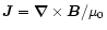 ${\vec J}=\vec{\nabla}\times{\vec B}/\mu_0$