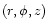 $(r,\phi,z)$