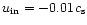 $u_{\rm in}=-0.01c_{\rm s}$