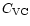 $C_{\rm VC}$