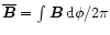 $\overline{\vec{B}}=\int\vec{B}\,{\rm d} {}\phi/2\pi$