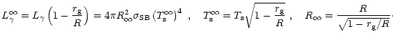 $\displaystyle L_\gamma^\infty = L_\gamma\left(1-{r_{\rm g}\over R}\right)=
4\pi...
...t{1- {r_{\rm g}\over R}}~,
~~~R_\infty = {R\over \sqrt{1- {r_{\rm g}/ R}}}\cdot$