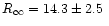 $R_\infty = 14.3\pm 2.5~$