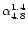 $\alpha_{4.8}^{1.4}$