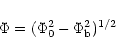 \begin{displaymath}\Phi=(\Phi_{0}^{2}-\Phi_{\rm b}^{2})^{1/2}
\end{displaymath}