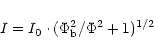 \begin{displaymath}I=I_{0}\cdot(\Phi_{\rm b}^{2}/\Phi^{2}+1)^{1/2}
\end{displaymath}