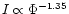 $I \propto \Phi^{-1.35}$