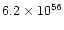 $6.2\times10^{56}$