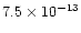 $7.5\times10^{-13}$