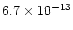 $6.7\times10^{-13}$