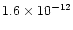$1.6\times10^{-12}$