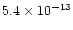 $5.4\times10^{-13}$