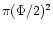 $\pi (\Phi/2)^{2}$