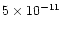 $ 5\times10^{-11}$