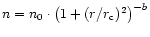 $n=n_{0}\cdot\left(1+(r/r_{\rm c})^{2}
\right)^{-b}$