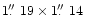 $1\hbox{$.\!\!^{\prime\prime}$ }19 \times 1\hbox{$.\!\!^{\prime\prime}$ }14$