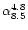 $\alpha ^{4.8}_{8.5}$