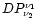 $DP^{\nu_{1}}_{\nu_{2}}$