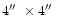 $4\hbox {$^{\prime \prime }$ }\times 4\hbox {$^{\prime \prime }$ }$