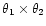 $\theta_{1}\times\theta_{2}$