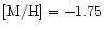 $\rm [M/H]=-1.75$