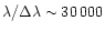 $\lambda/\Delta\lambda
\sim 30\,000$