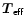 $\vec{T}_\mathsf{eff}$