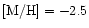 $\rm [M/H]=-2.5$
