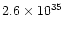$2.6 \times 10^{35}$