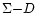 $\Sigma{-}D$